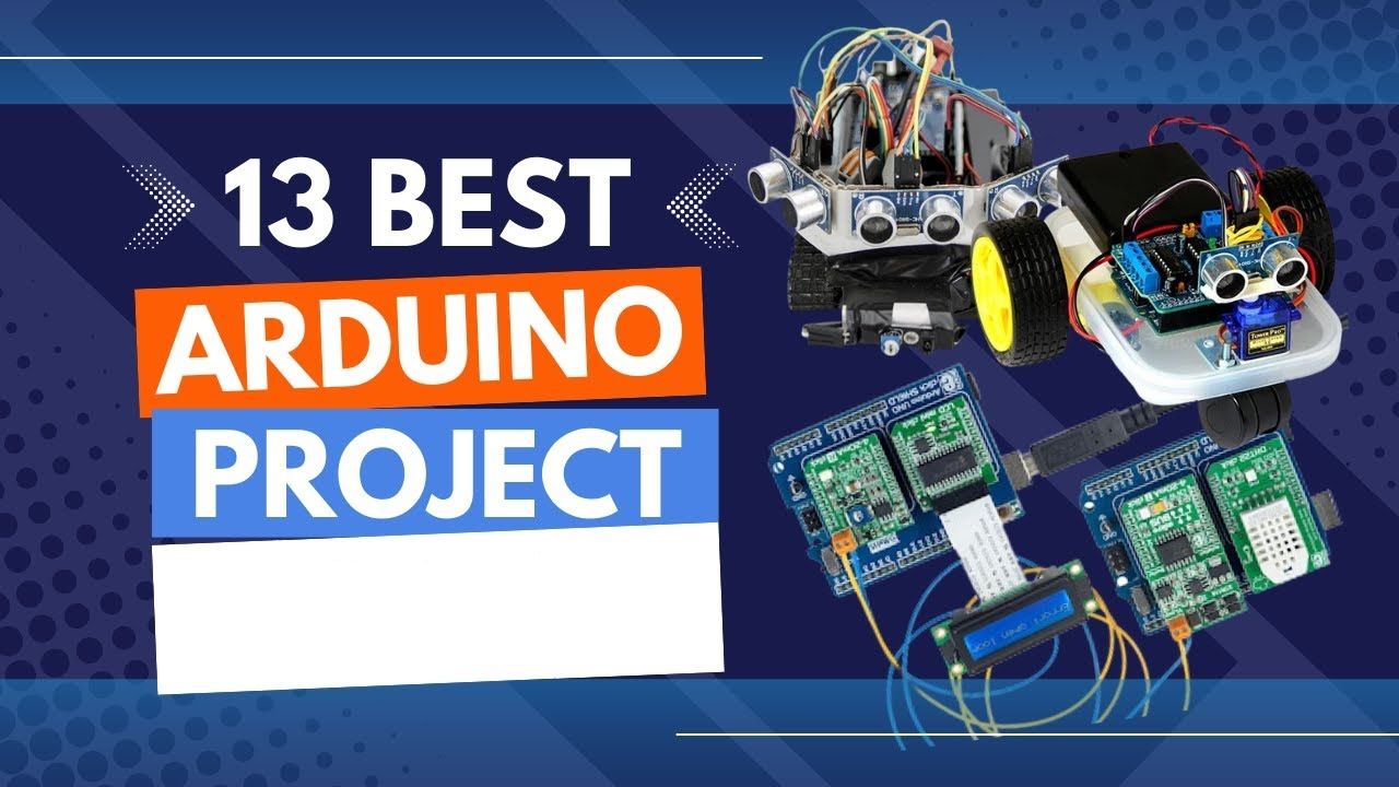 Top 13 Arduino Projects of 2024
